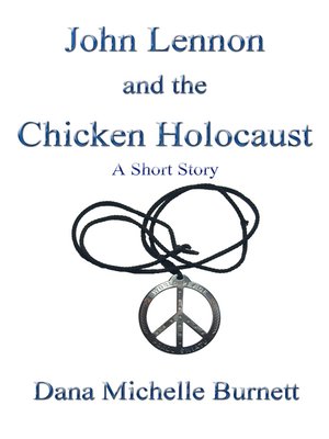 cover image of John Lennon and the Chicken Holocaust, a Short Story